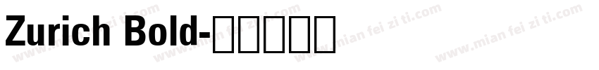 Zurich Bold字体转换